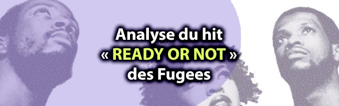 analyse de ready or not fugees